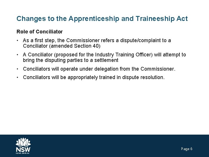 Changes to the Apprenticeship and Traineeship Act Role of Conciliator • As a first