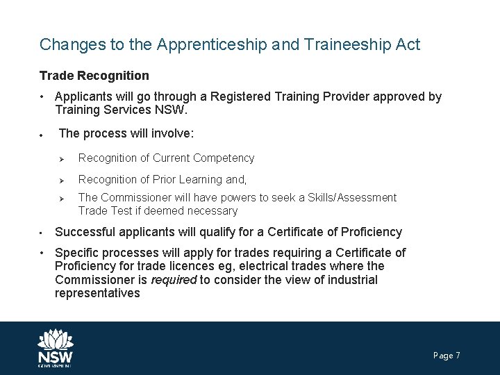 Changes to the Apprenticeship and Traineeship Act Trade Recognition • Applicants will go through