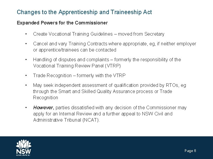 Changes to the Apprenticeship and Traineeship Act Expanded Powers for the Commissioner • Create