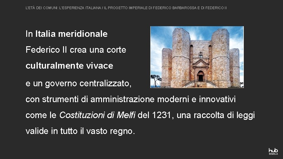 L’ETÀ DEI COMUNI: L’ESPERIENZA ITALIANA / IL PROGETTO IMPERIALE DI FEDERICO BARBAROSSA E DI