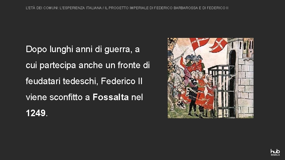 L’ETÀ DEI COMUNI: L’ESPERIENZA ITALIANA / IL PROGETTO IMPERIALE DI FEDERICO BARBAROSSA E DI