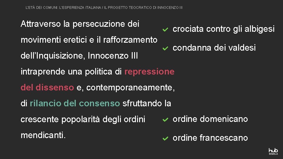 L’ETÀ DEI COMUNI: L’ESPERIENZA ITALIANA / IL PROGETTO TEOCRATICO DI INNOCENZO III Attraverso la