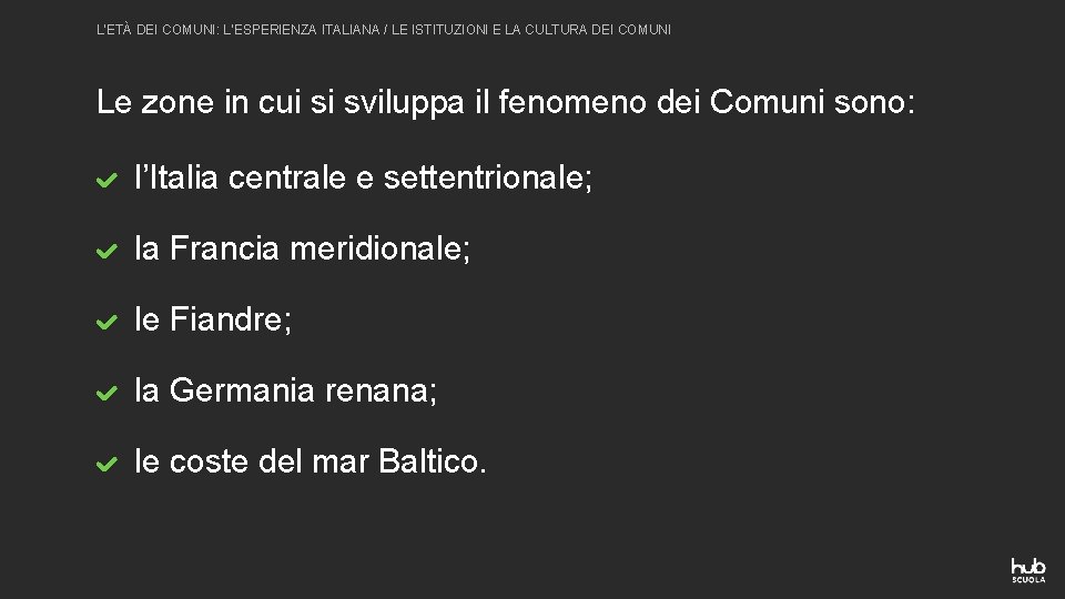 L’ETÀ DEI COMUNI: L’ESPERIENZA ITALIANA / LE ISTITUZIONI E LA CULTURA DEI COMUNI Le