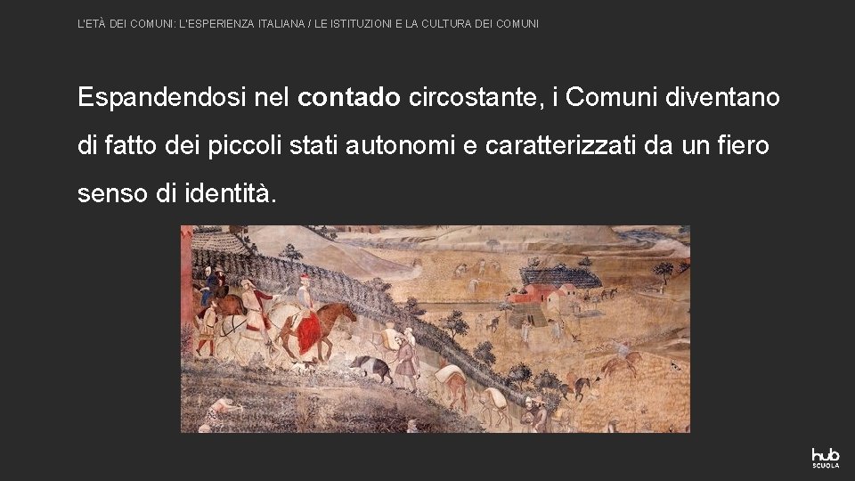 L’ETÀ DEI COMUNI: L’ESPERIENZA ITALIANA / LE ISTITUZIONI E LA CULTURA DEI COMUNI Espandendosi