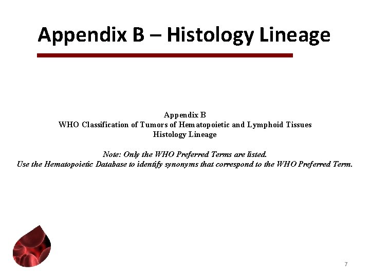 Appendix B – Histology Lineage Appendix B WHO Classification of Tumors of Hematopoietic and