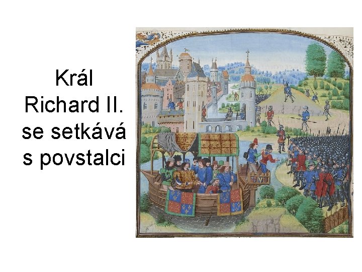Král Richard II. se setkává s povstalci 