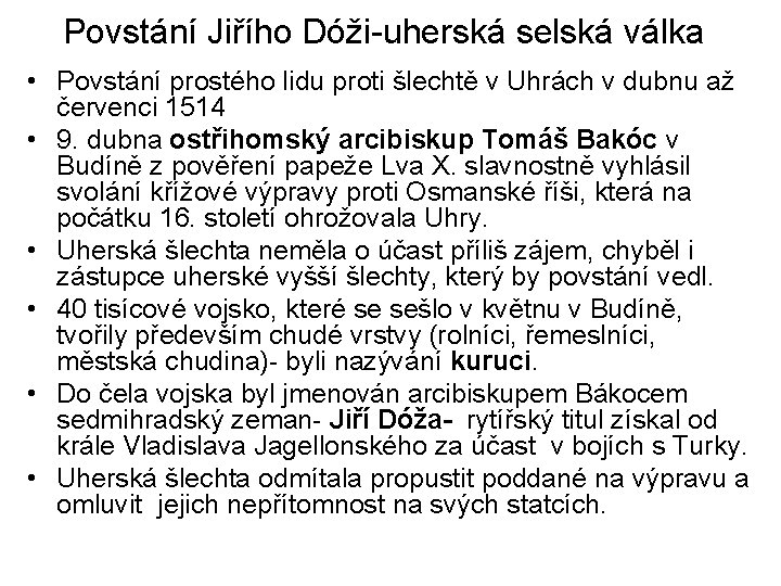 Povstání Jiřího Dóži-uherská selská válka • Povstání prostého lidu proti šlechtě v Uhrách v