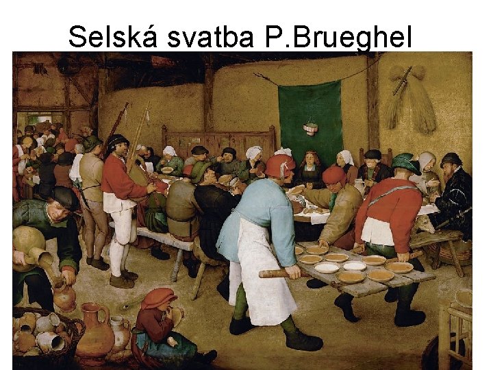 Selská svatba P. Brueghel 