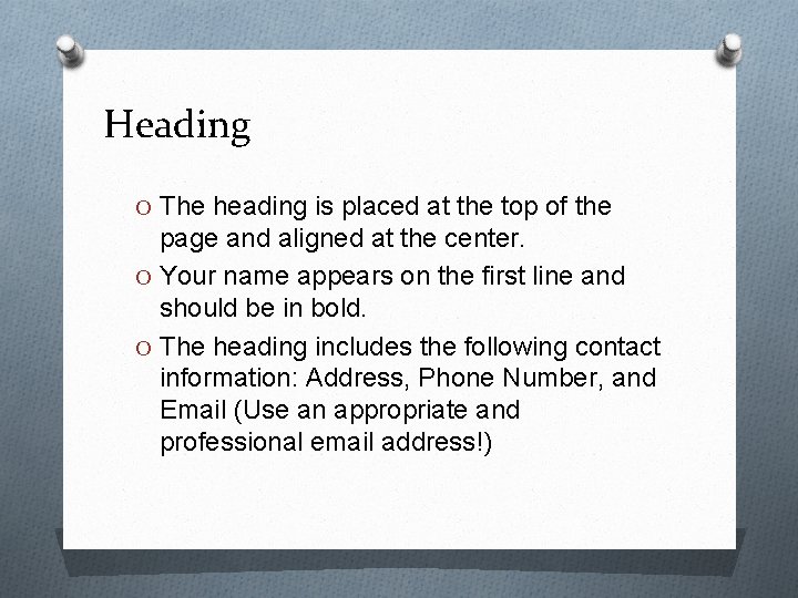 Heading O The heading is placed at the top of the page and aligned