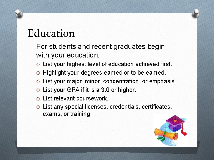 Education For students and recent graduates begin with your education. O List your highest