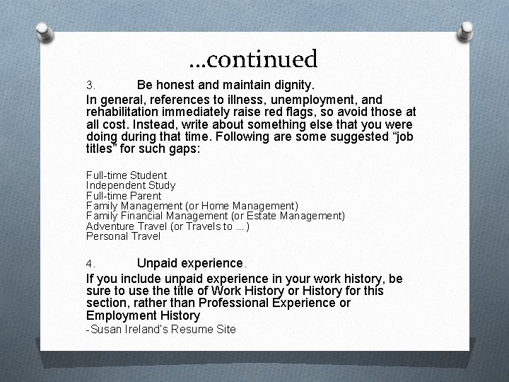 …continued Be honest and maintain dignity. In general, references to illness, unemployment, and rehabilitation