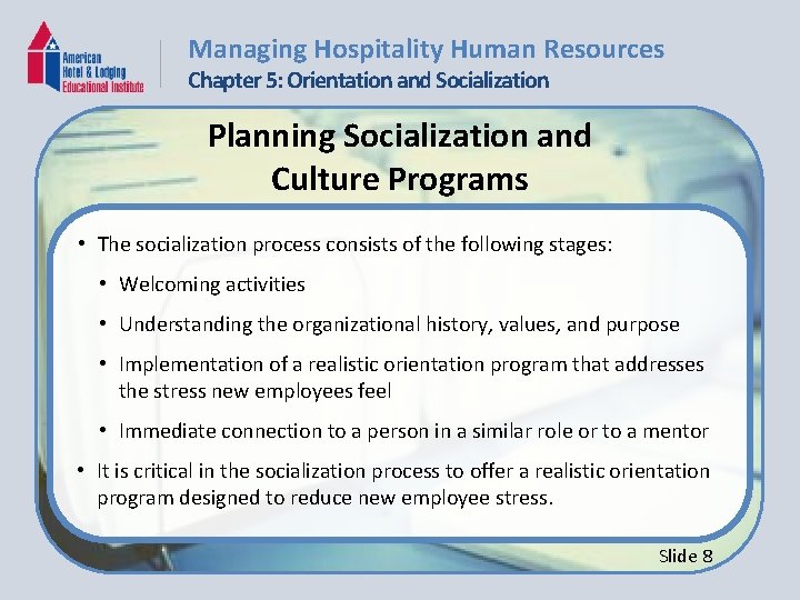 Managing Hospitality Human Resources Chapter 5: Orientation and Socialization Planning Socialization and Culture Programs