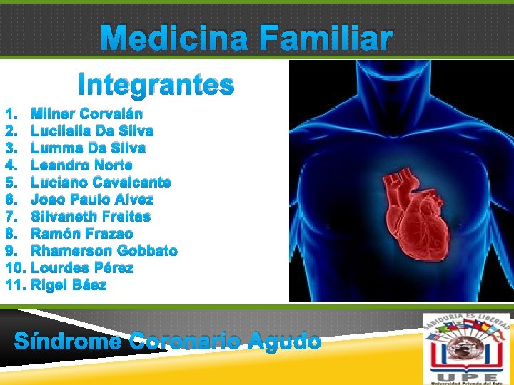 Medicina Familiar Integrantes 1. 2. 3. 4. 5. 6. 7. 8. 9. 10. 11.