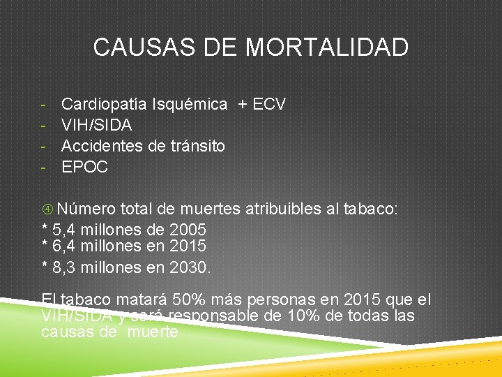 CAUSAS DE MORTALIDAD - Cardiopatía Isquémica + ECV VIH/SIDA Accidentes de tránsito EPOC Número