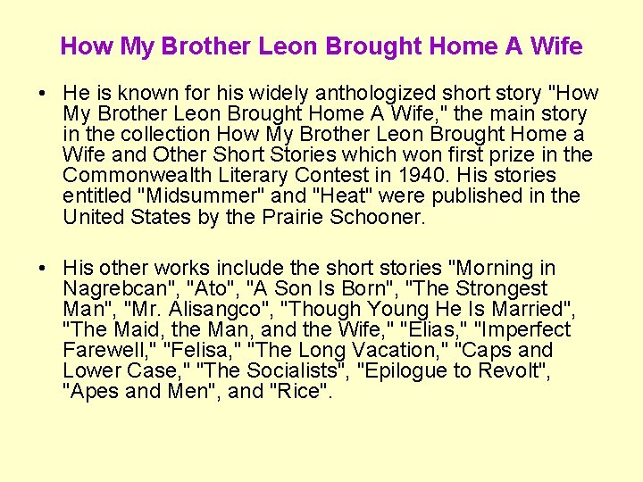 How My Brother Leon Brought Home A Wife • He is known for his