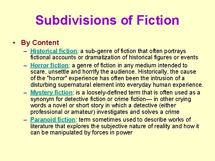 Subdivisions of Fiction • By Content – Historical fiction: a sub-genre of fiction that