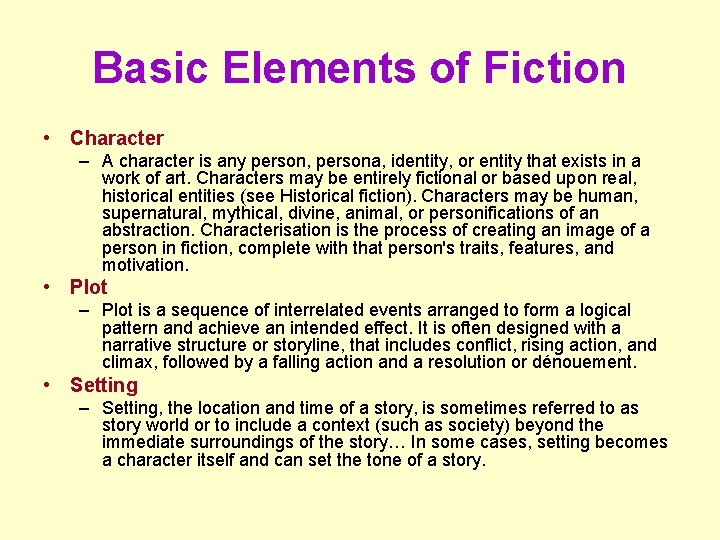 Basic Elements of Fiction • Character – A character is any person, persona, identity,