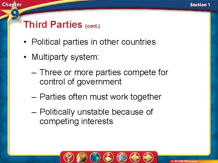 Third Parties (cont. ) • Political parties in other countries • Multiparty system: –