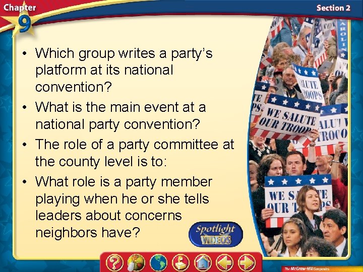  • Which group writes a party’s platform at its national convention? • What