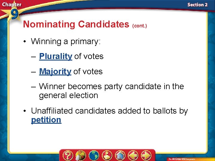 Nominating Candidates (cont. ) • Winning a primary: – Plurality of votes – Majority