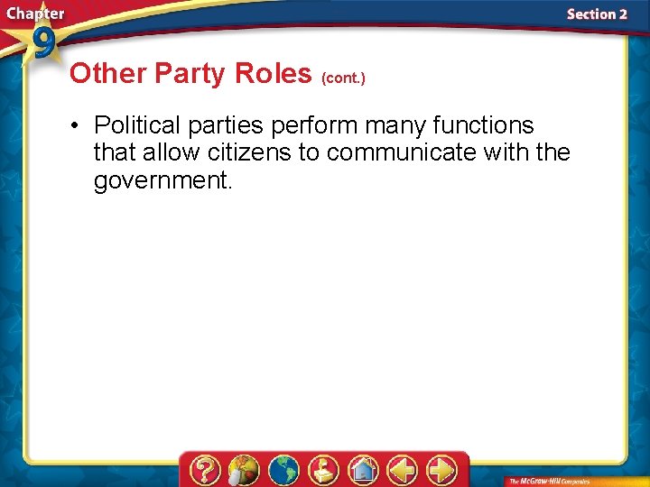 Other Party Roles (cont. ) • Political parties perform many functions that allow citizens