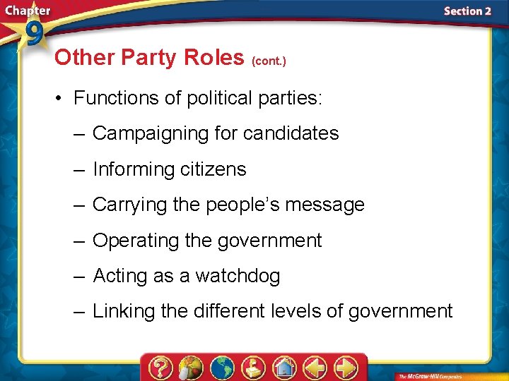 Other Party Roles (cont. ) • Functions of political parties: – Campaigning for candidates