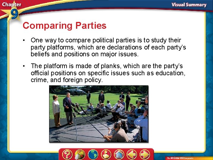 Comparing Parties • One way to compare political parties is to study their party