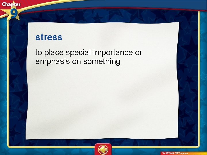 stress to place special importance or emphasis on something 