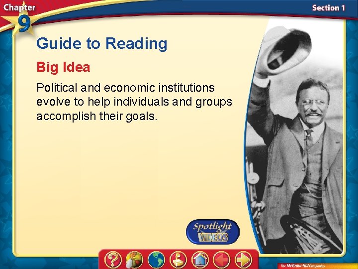 Guide to Reading Big Idea Political and economic institutions evolve to help individuals and