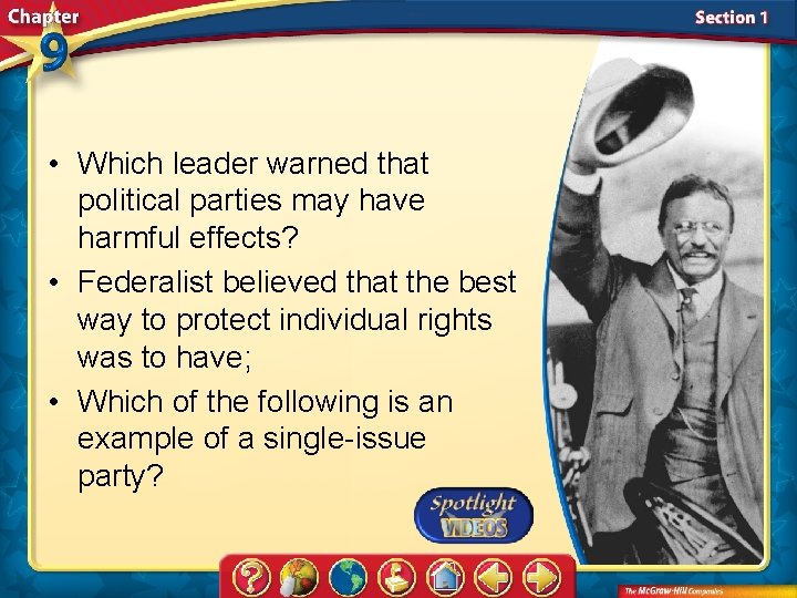  • Which leader warned that political parties may have harmful effects? • Federalist