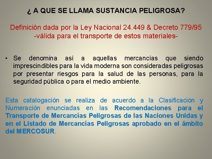 ¿ A QUE SE LLAMA SUSTANCIA PELIGROSA? Definición dada por la Ley Nacional 24.