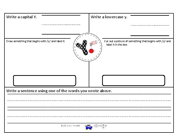 Write a capital Y. Draw something that begins with /y/ and label it. Write