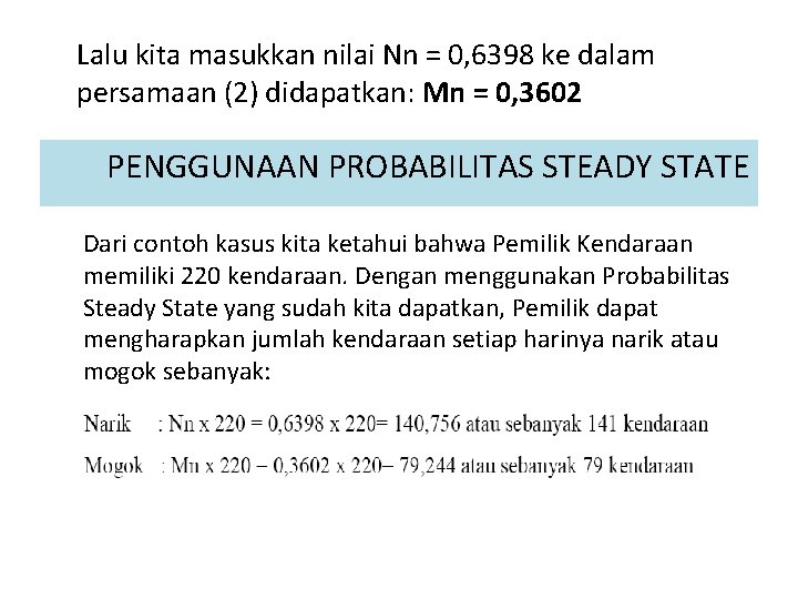 Lalu kita masukkan nilai Nn = 0, 6398 ke dalam persamaan (2) didapatkan: Mn