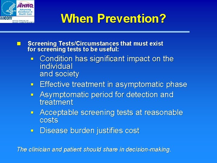 When Prevention? n Screening Tests/Circumstances that must exist for screening tests to be useful: When Prevention? n Screening Tests/Circumstances that must exist for screening tests to be useful: