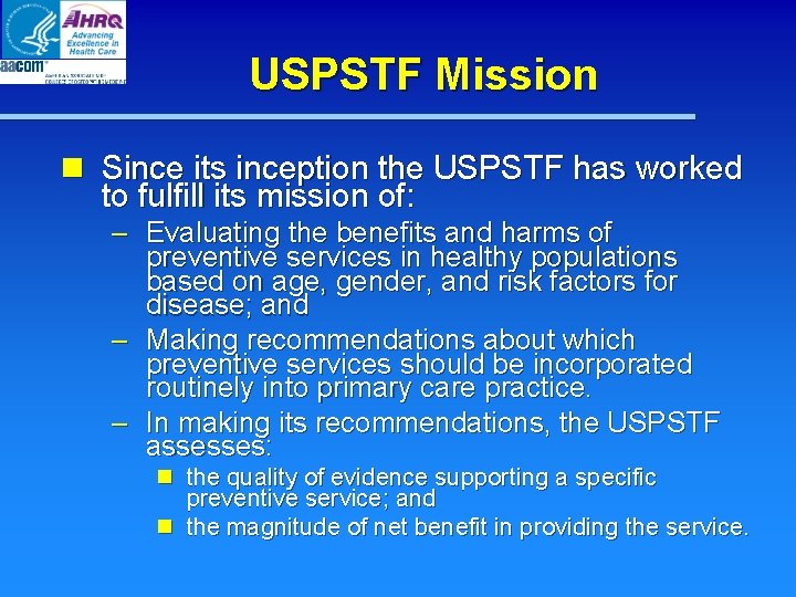 USPSTF Mission n Since its inception the USPSTF has worked to fulfill its mission USPSTF Mission n Since its inception the USPSTF has worked to fulfill its mission