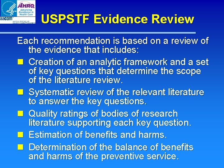 USPSTF Evidence Review Each recommendation is based on a review of the evidence that USPSTF Evidence Review Each recommendation is based on a review of the evidence that