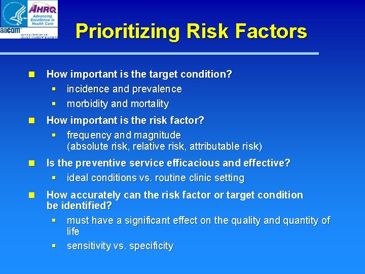 Prioritizing Risk Factors n How important is the target condition? § incidence and prevalence Prioritizing Risk Factors n How important is the target condition? § incidence and prevalence