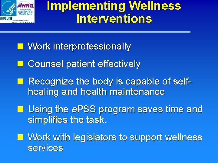 Implementing Wellness Interventions n Work interprofessionally n Counsel patient effectively n Recognize the body Implementing Wellness Interventions n Work interprofessionally n Counsel patient effectively n Recognize the body