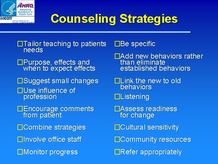 Counseling Strategies �Tailor teaching to patients �Be specific needs �Add new behaviors rather �Purpose, Counseling Strategies �Tailor teaching to patients �Be specific needs �Add new behaviors rather �Purpose,