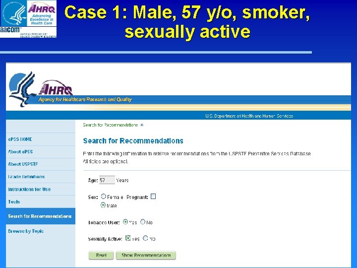 Case 1: Male, 57 y/o, smoker, sexually active Case 1: Male, 57 y/o, smoker, sexually active