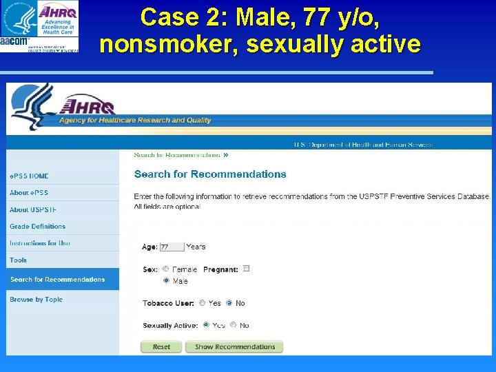 Case 2: Male, 77 y/o, nonsmoker, sexually active Case 2: Male, 77 y/o, nonsmoker, sexually active