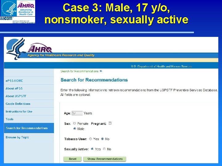 Case 3: Male, 17 y/o, nonsmoker, sexually active Case 3: Male, 17 y/o, nonsmoker, sexually active