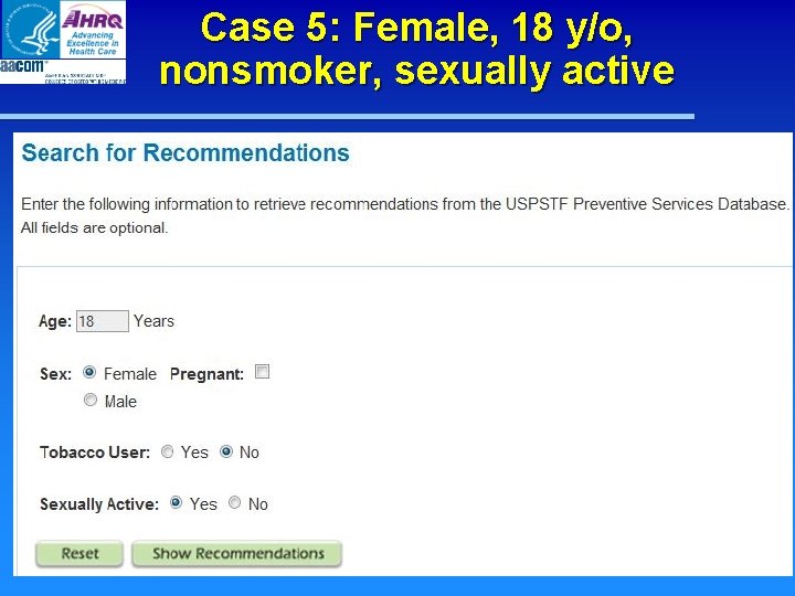 Case 5: Female, 18 y/o, nonsmoker, sexually active Case 5: Female, 18 y/o, nonsmoker, sexually active