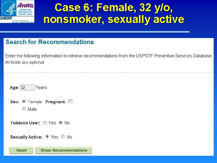 Case 6: Female, 32 y/o, nonsmoker, sexually active Case 6: Female, 32 y/o, nonsmoker, sexually active