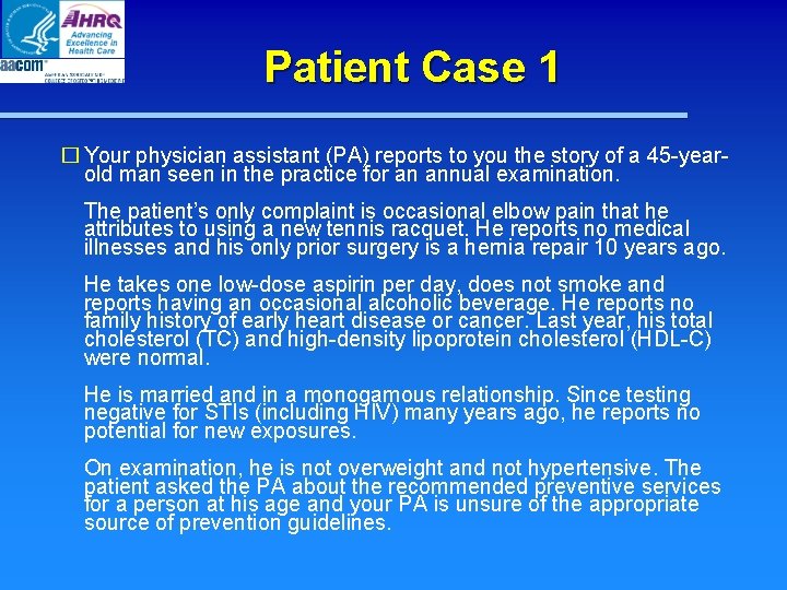 Patient Case 1 � Your physician assistant (PA) reports to you the story of Patient Case 1 � Your physician assistant (PA) reports to you the story of