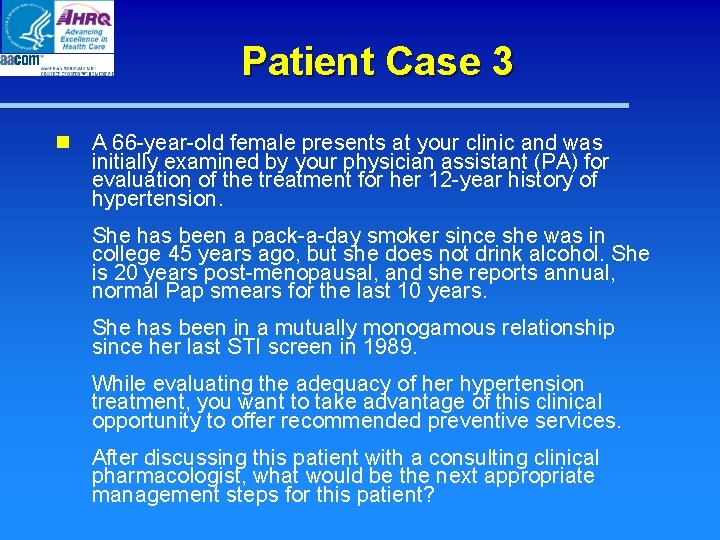 Patient Case 3 n A 66 -year-old female presents at your clinic and was Patient Case 3 n A 66 -year-old female presents at your clinic and was