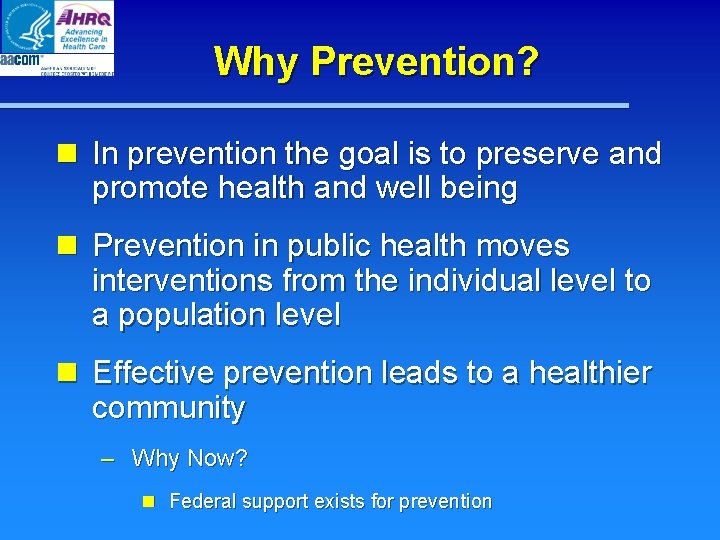 Why Prevention? n In prevention the goal is to preserve and promote health and Why Prevention? n In prevention the goal is to preserve and promote health and