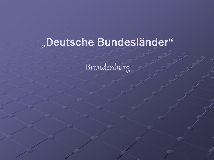 „Deutsche Bundesländer“ Brandenburg 