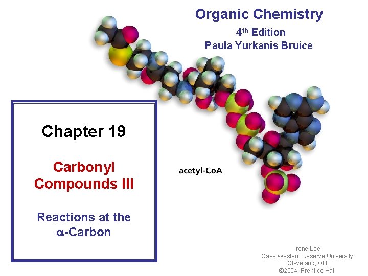 Organic Chemistry 4 th Edition Paula Yurkanis Bruice Chapter 19 Carbonyl Compounds III Reactions