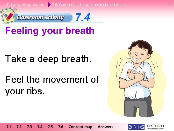 7. 5 Gaseous exchange in animals and plants 7. 4 Feeling your breath Take